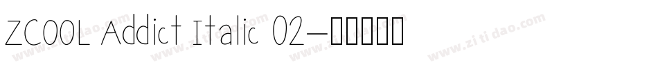 ZCOOL Addict Italic 02字体转换
